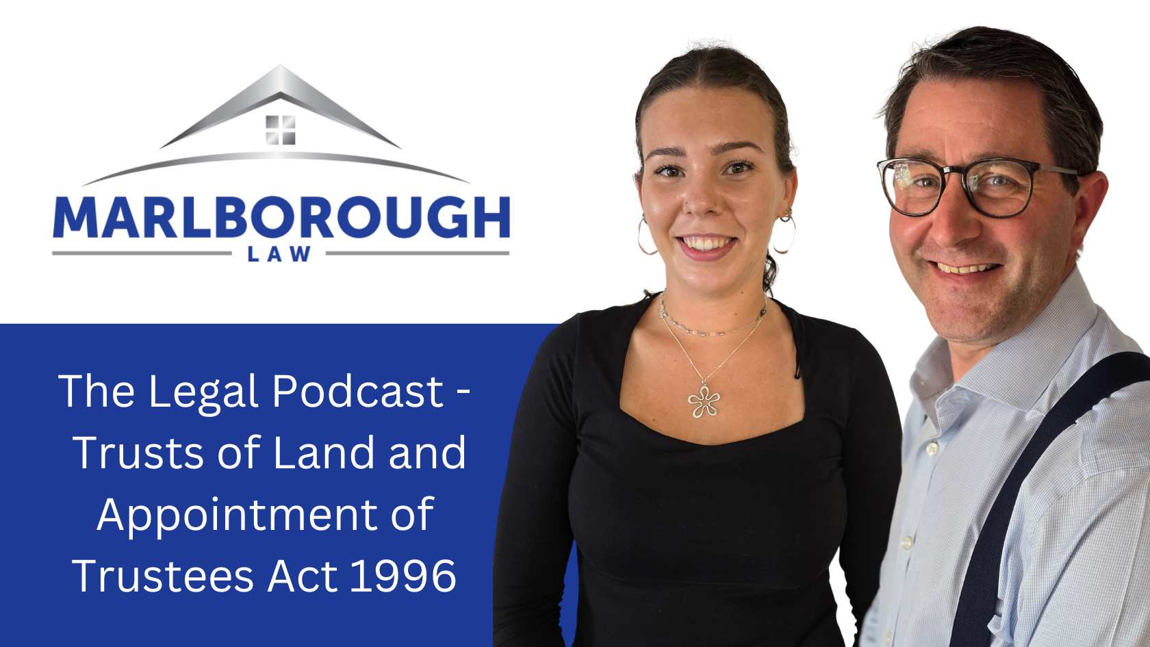 MARLBOROUGH LAW #10 - The team discuss The Trusts of Land and Appointment of Trustees Act 1996.