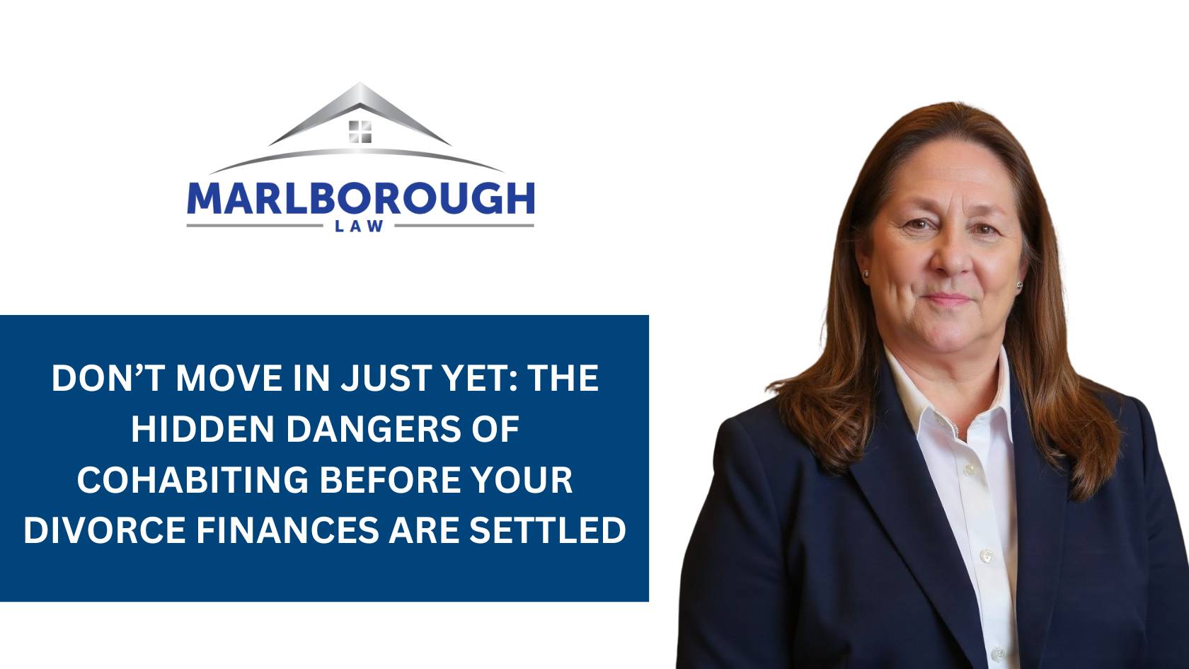 Do not Move In Just Yet The Hidden Dangers of Cohabiting Before Your Divorce Finances Are Settled