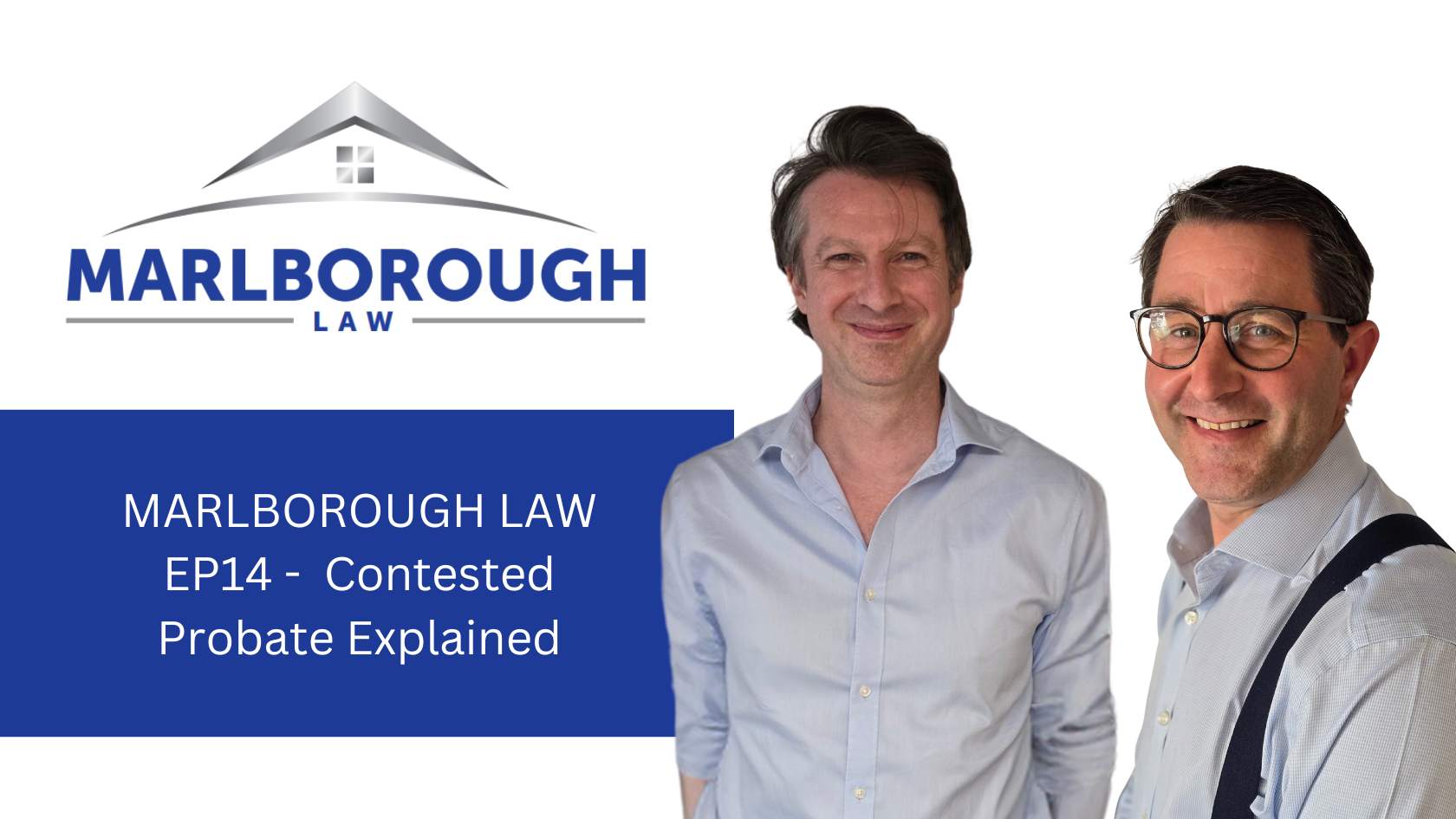 MARLBOROUGH LAW EP14 - Contested Probate Explained