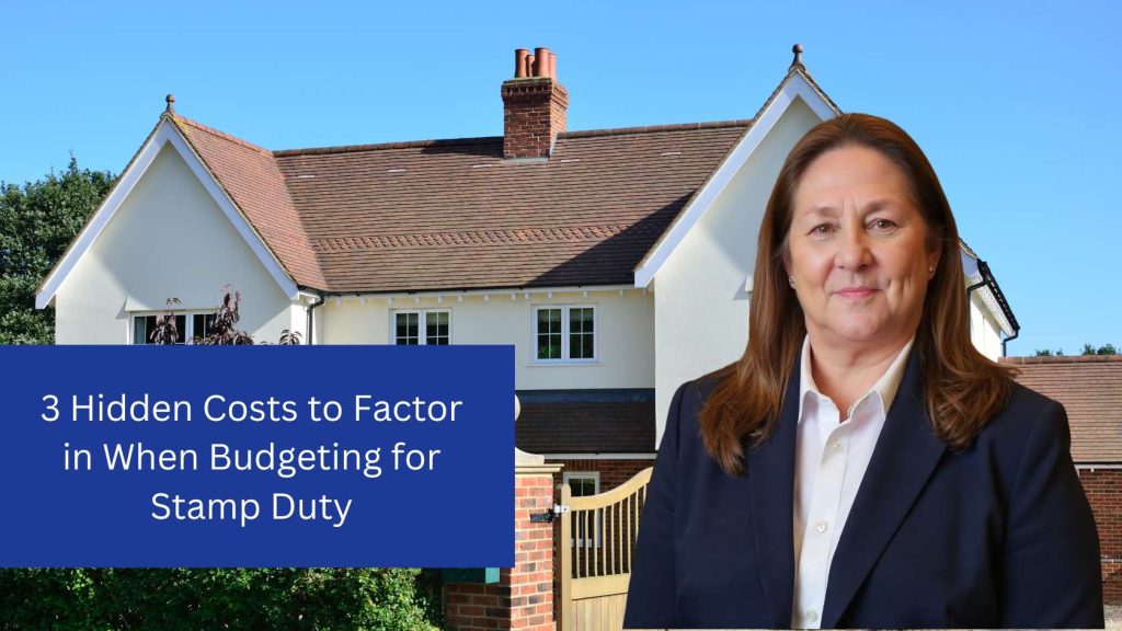 3 Hidden Costs to Factor in When Budgeting for Stamp Duty