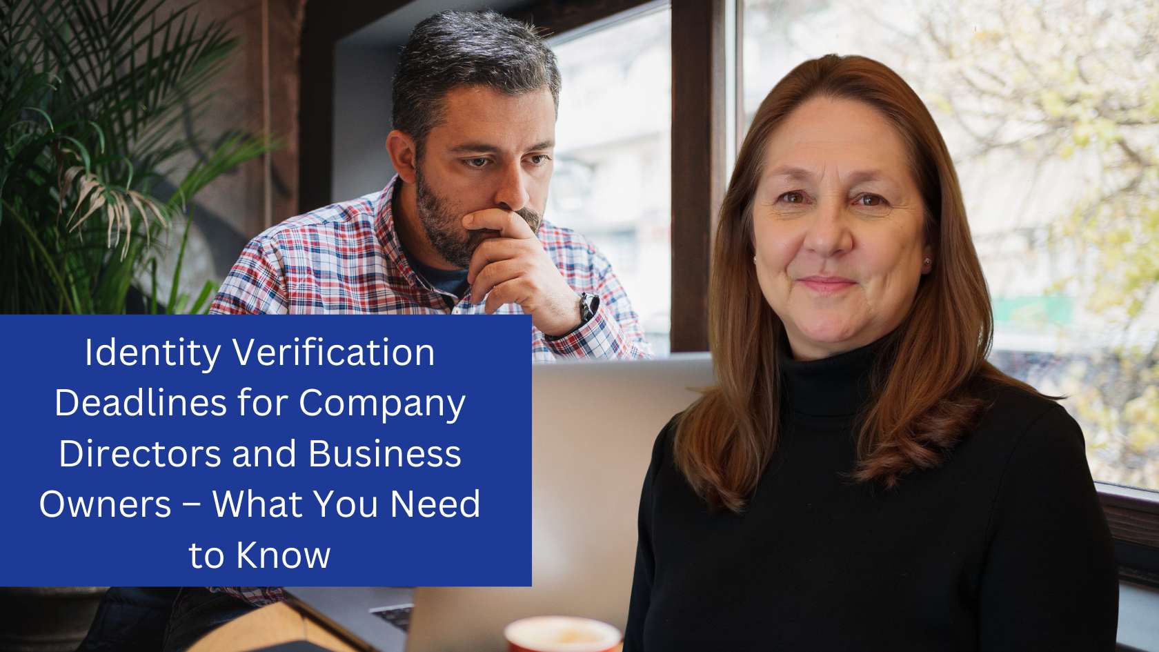 Identity Verification Deadlines for Company Directors and Business ...